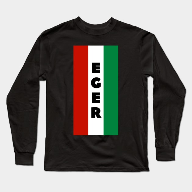 Eger City in Hungarian Flag Vertical Long Sleeve T-Shirt by aybe7elf